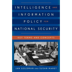 Intelligence and Information Policy for National Security: Key Terms and Concepts