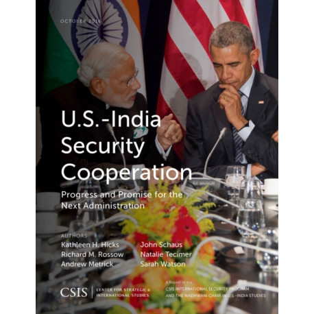 U.S.-India Security Cooperation: Progress and Promise for the Next Administration
