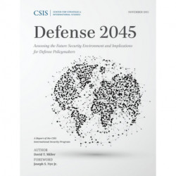 Defense 2045: Assessing the Future Security Environment and Implications for Defense Policymakers