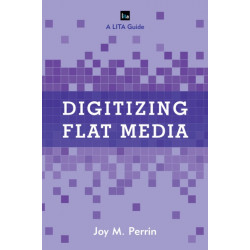 Digitizing Flat Media: Principles and Practices