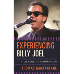 Experiencing Billy Joel: A Listener's Companion
