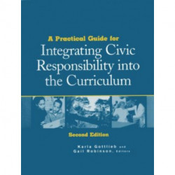 A Practical Guide for Integrating Civic Responsibility into the Curriculum