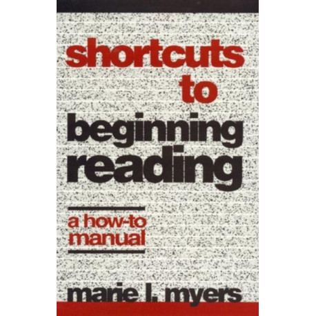 Shortcuts to Beginning Reading: A How-to Manual