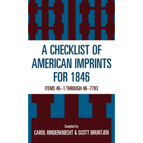 Checklist of American Imprints 1846: Items 46-1 Through 46-7783