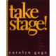 Take Stage!: How to Direct and Produce a Lesbian Play