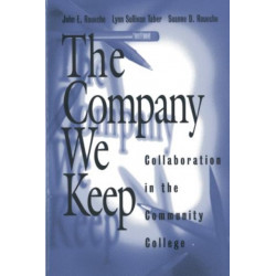 The Company We Keep: Collaboration in the Community College