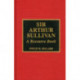 Sir Arthur Sullivan: A Resource Book