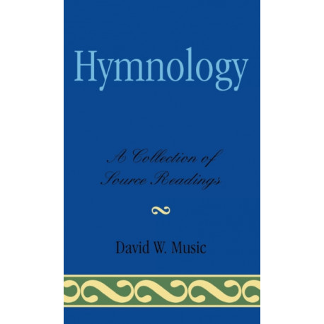 Hymnology: A Collection of Source Readings