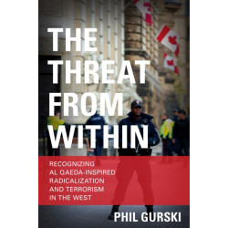 The Threat From Within: Recognizing Al Qaeda-Inspired Radicalization and Terrorism in the West