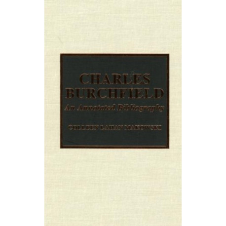 Charles Burchfield: An Annotated Bibliography
