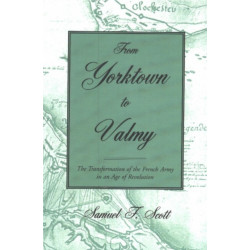 From Yorktown to Valmy: The Transformation of the French Army in an Age of Revolution