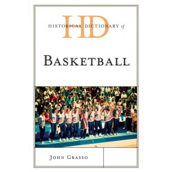 Historical Dictionary of Basketball