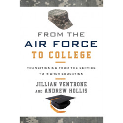 From the Air Force to College: Transitioning from the Service to Higher Education