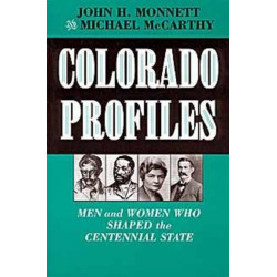 Colorado Profiles: Men and Women Who Shaped the Centennial State