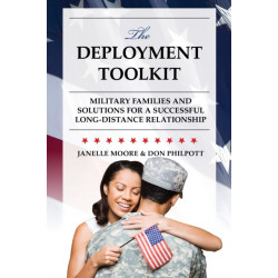 The Deployment Toolkit: Military Families and Solutions for a Successful Long-Distance Relationship