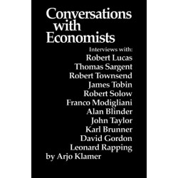 Conversations With Economists: New Classical Economists and Opponents Speak Out on the Current Controversy in Macroeconomics