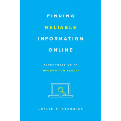 Finding Reliable Information Online: Adventures of an Information Sleuth