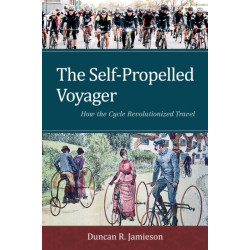 The Self-Propelled Voyager: How the Cycle Revolutionized Travel