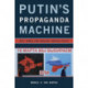 Putin's Propaganda Machine: Soft Power and Russian Foreign Policy