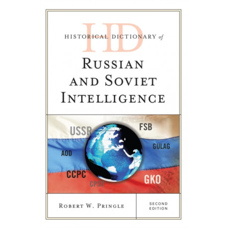 Historical Dictionary of Russian and Soviet Intelligence