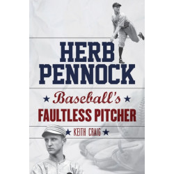 Herb Pennock: Baseball's Faultless Pitcher