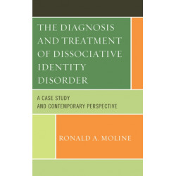 The Diagnosis and Treatment of Dissociative Identity Disorder: A Case Study and Contemporary Perspective