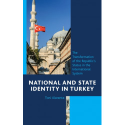 National and State Identity in Turkey: The Transformation of the Republic's Status in the International System