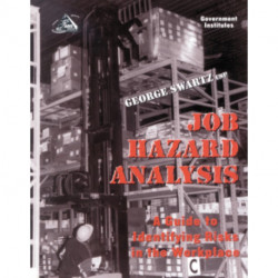 Job Hazard Analysis: A Guide to Identifying Risks in the Workplace