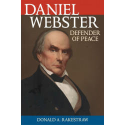 Daniel Webster: Defender of Peace
