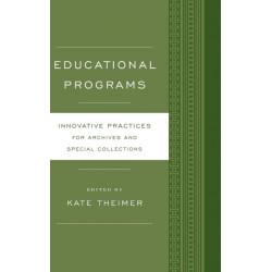 Educational Programs: Innovative Practices for Archives and Special Collections