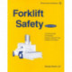 Forklift Safety: A Practical Guide to Preventing Powered Industrial Truck Incidents and Injuries
