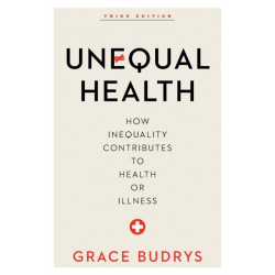 Unequal Health: How Inequality Contributes to Health or Illness