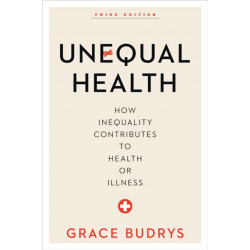 Unequal Health: How Inequality Contributes to Health or Illness
