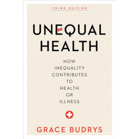 Unequal Health: How Inequality Contributes to Health or Illness