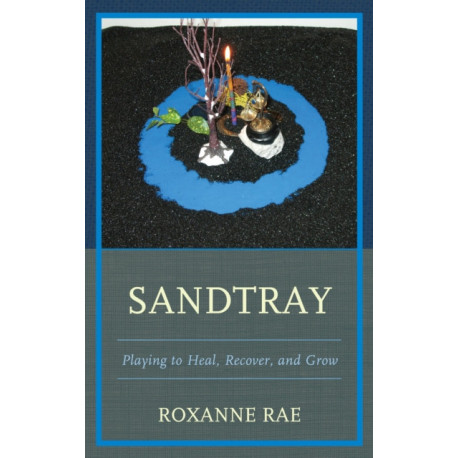 Sandtray: Playing to Heal, Recover, and Grow