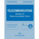 Telecommunications: Glossary of Telecommunications Terms
