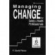 Managing Change for Safety & Health Professionals: A Six Step Process