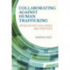 Collaborating against Human Trafficking: Cross-Sector Challenges and Practices