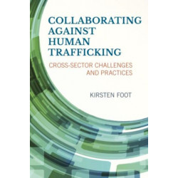 Collaborating against Human Trafficking: Cross-Sector Challenges and Practices