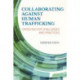 Collaborating against Human Trafficking: Cross-Sector Challenges and Practices