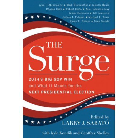 The Surge: 2014's Big GOP Win and What It Means for the Next Presidential Election