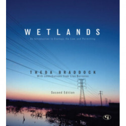 Wetlands: An Introduction to Ecology, the Law, and Permitting