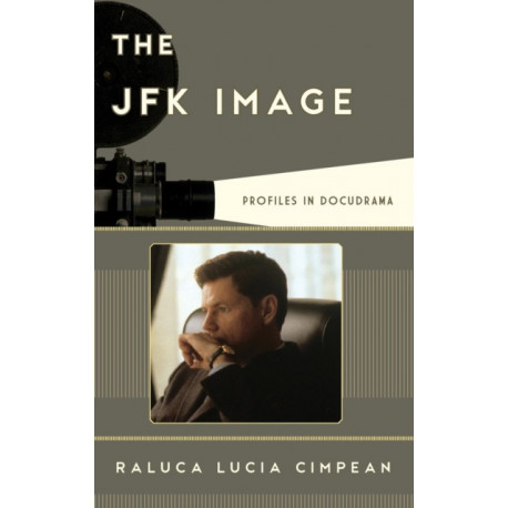 The JFK Image: Profiles in Docudrama