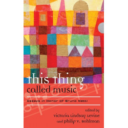 This Thing Called Music: Essays in Honor of Bruno Nettl