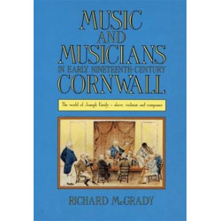 Music and Musicians in Early Nineteenth-Century Cornwall: The World of Joseph Emidy - Slave, Violinist and Composer