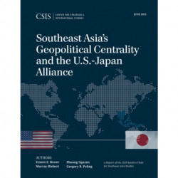 Southeast Asia's Geopolitical Centrality and the U.S.-Japan Alliance