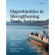 Opportunities in Strengthening Trade Assistance: A Report of the CSIS Congressional Task Force on Trade Capacity Building