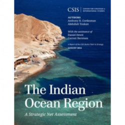 The Indian Ocean Region: A Strategic Net Assessment