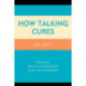 How Talking Cures: Revealing Freud's Contributions to All Psychotherapies