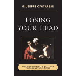 Losing Your Head: Abjection, Aesthetic Conflict, and Psychoanalytic Criticism